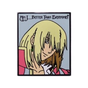 Howl- Am...I better than anyone?