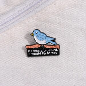 If I was a bluebird, I would fly to you