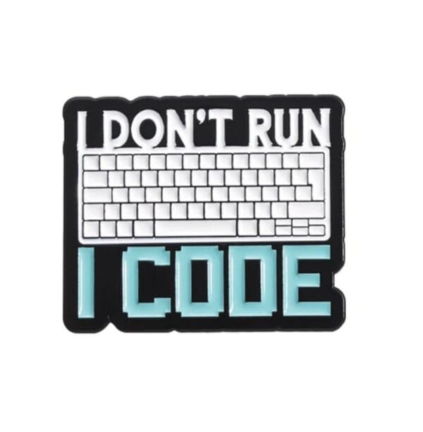 I don't run, I code
