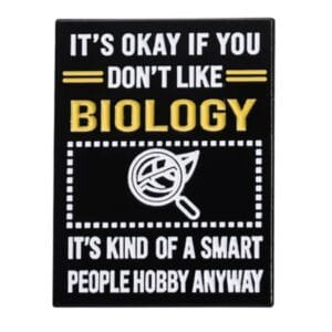 Biology is a smart hobby