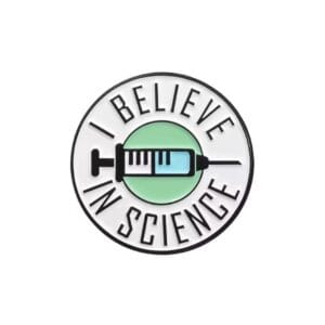 I believe in science